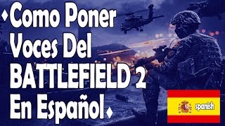 COMO PONER LAS VOCES DEL BATTLEFIELD 2 (EN ESPAÑOL) 2018