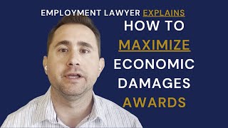 Wrongful Termination Lawyer Explains How To Maximize Economic Damages Award