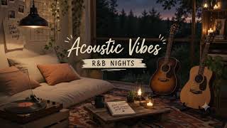 Smooth R&B Acoustic: Mellow Vibes for Heartfelt Background Music, Study & Calm Focus