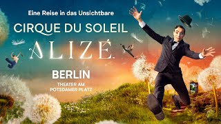 Cirque du Soleil ALIZÉ feiert Weltpremiere in Berlin