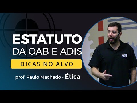 🎯 DICA NO ALVO: Estatudo da OAB e ADIs | Prof° Paulo Machado