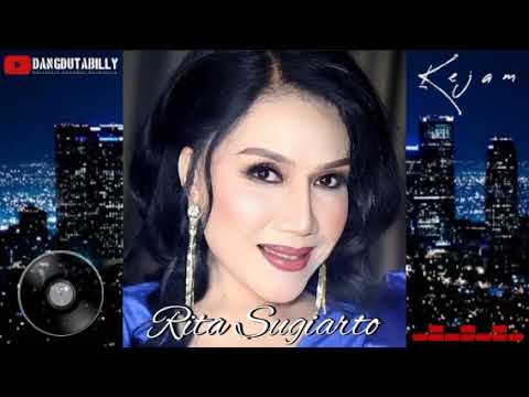 Rita sugiarto - Kejam
