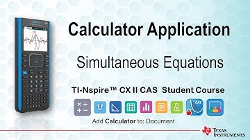 Simultaneous Equations | TI-Nspire CX II CAS | Getting Started Series - Calculator Application
