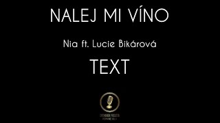 NALEJ MI VÍNO - Nia ft. Lucie Bikárová | TEXT