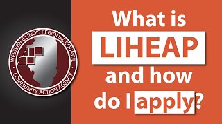 What is the Illinois Low Income Home Energy Assistance Program and how do I apply? | WIRC-CAA