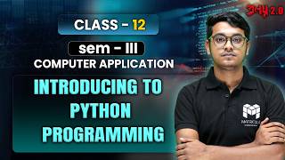 Introducing to Python Programming Detail Class | Class 12 | Sem 3 | WBCHSE