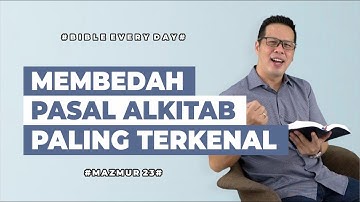 Membedah Pasal Alkitab Paling Terkenal (Mazmur 23) - Petrus Kwik  |  BIBLE EVERY DAY
