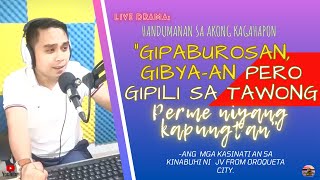 Live Drama Gipaburosan Gibya-An Pero Gipili Sa Tawong Perme Niyang Kapungtan