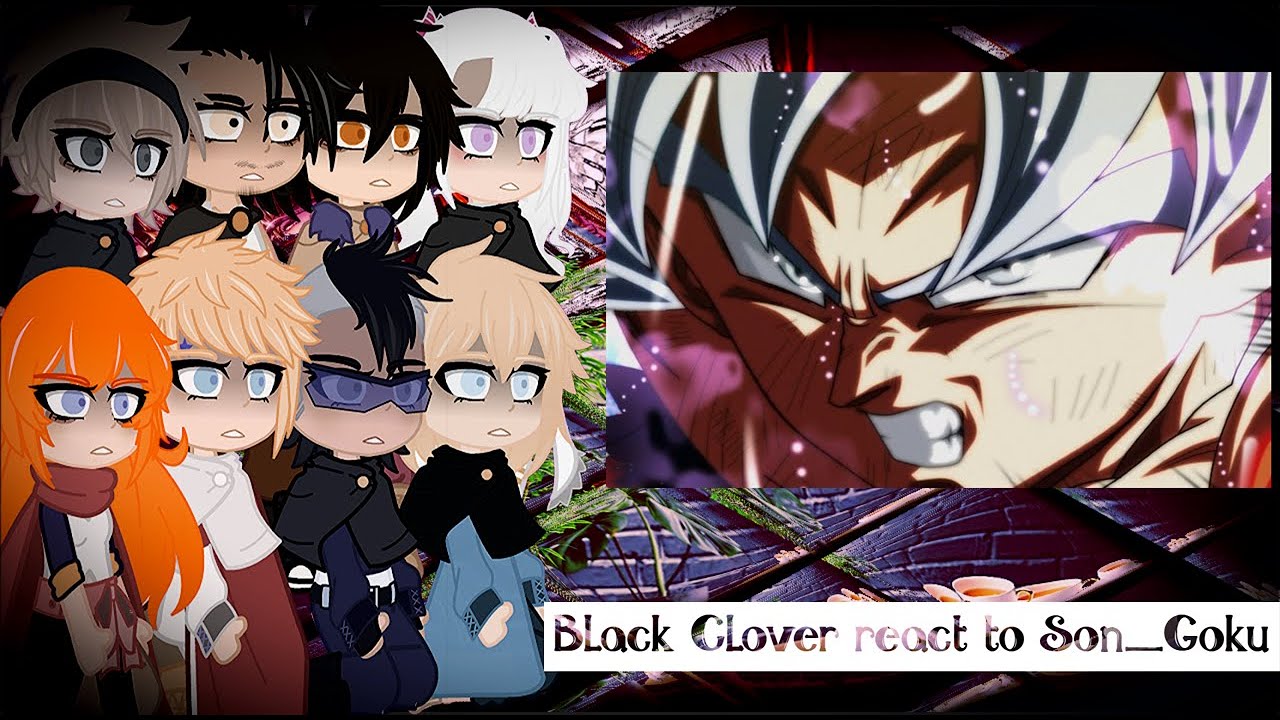 🔥 Black Clover react to Son_Goku 🟠 || [DBS x Black Clover] || JGachaYTx