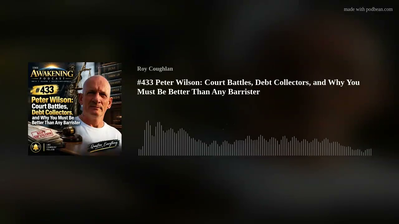 #433 Peter Wilson: Court Battles, Debt Collectors, and Why You Must Be Better Than Any Barrister