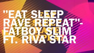 Eat Sleep Rave Repeat- Fatboy Slim ft Riva Star (Calvin Harris Remix)