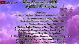 Aprilian Feat Fany Zee ~ Cinta engkau Akhiri Full album Terpopuler 2023 (  Music Vidio )