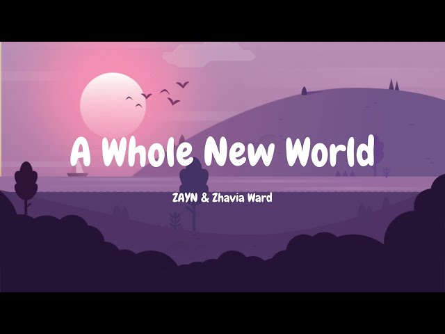 A Whole New World - Zayn, Zhavia Ward (lirik video) class=