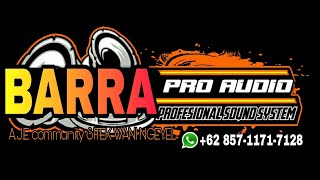 🔴 DJ BASS BLAYER RX KING || spesial reques || BARRA PRO AUDIO