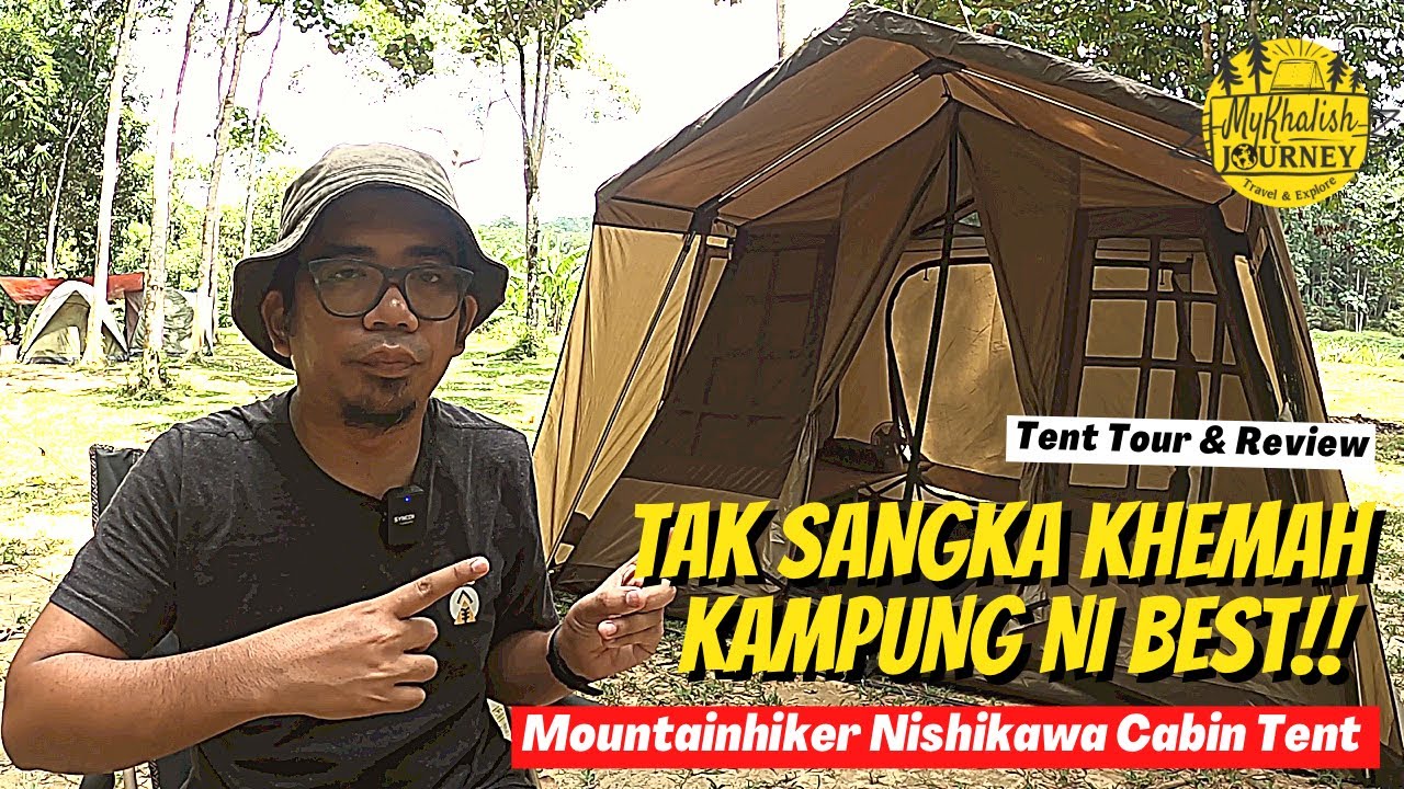 Tent Tour & Review: Tak Sangka KHEMAH KAMPUNG ni best! Mountainhiker Nishikawa Cabin Tent