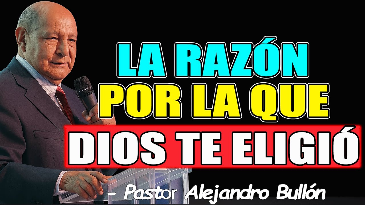 Por Qué Dios Sigue Llamándote - PASTOR Alejandro Bullón 2026
