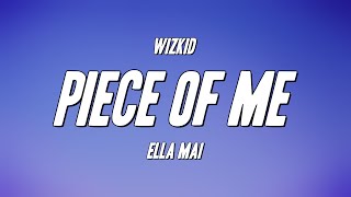 WizKid - Piece of Me ft. Ella Mai (Lyrics)