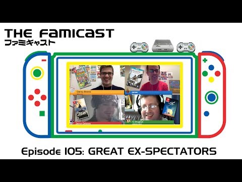 The Famicast 105 - GREAT EX-SPECTATORS