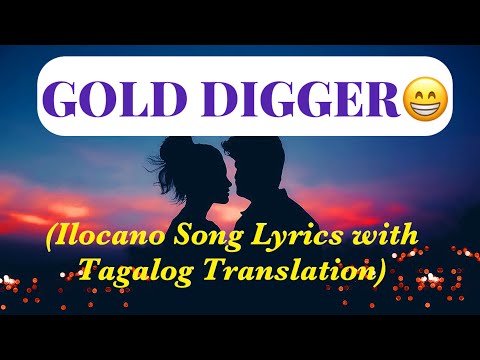 BEST ILOCANO SONG 2020 (GOLD DIGGER Lyrics with TAGALOG