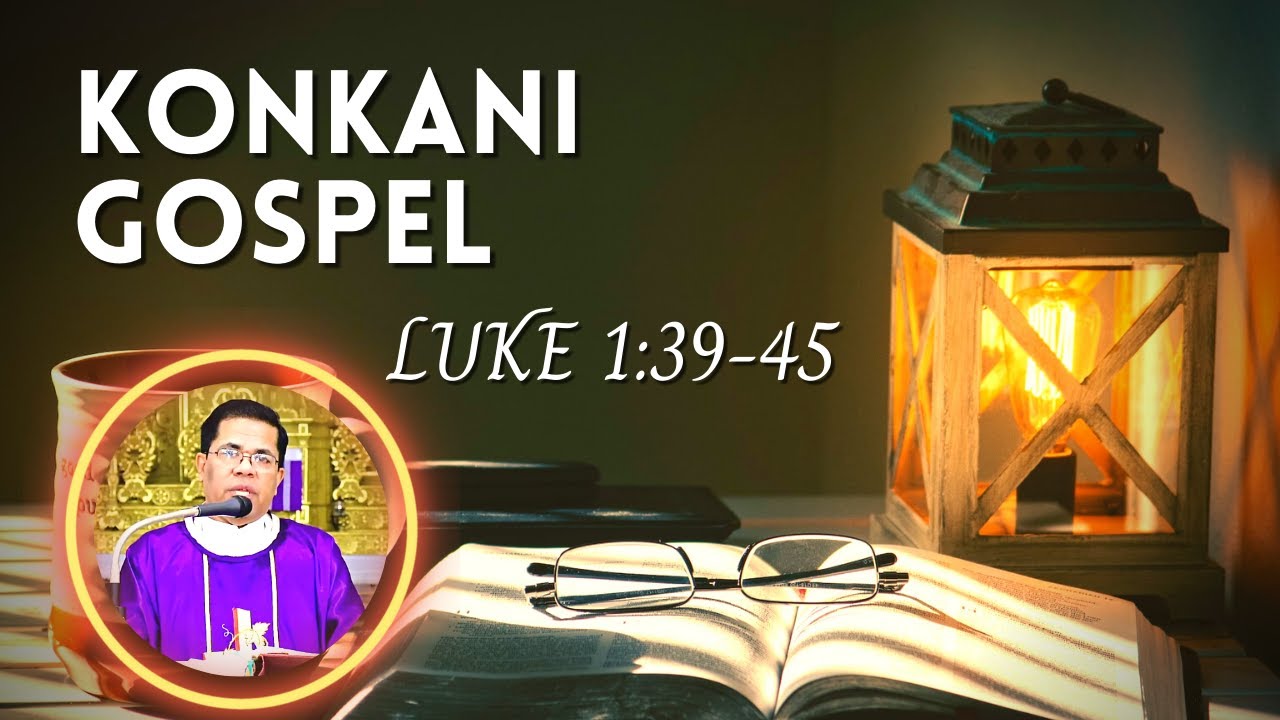 Konkani Gospel - Luke 1:39-45 - The Joy of Recognizing Jesus - YouTube