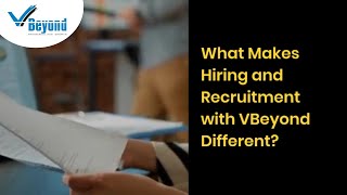What makes Hiring and Recruitment with VBeyond different?