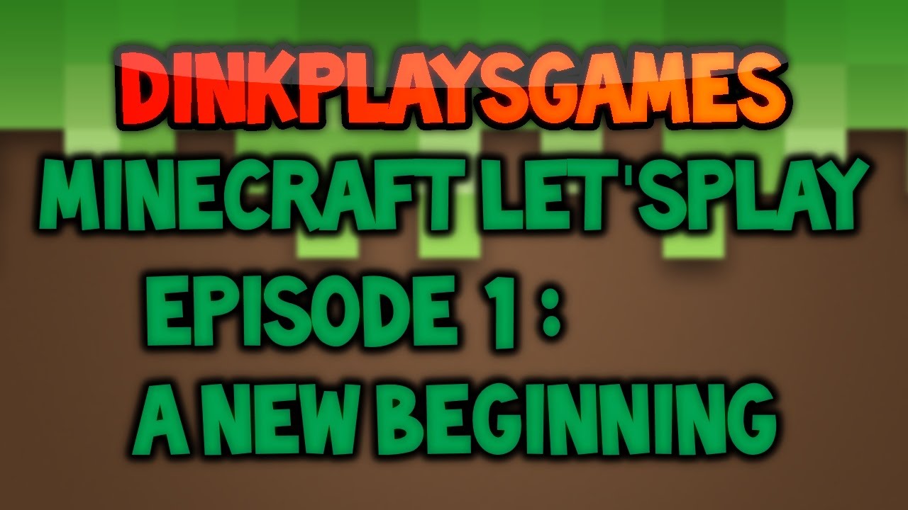 Minecraft Let's Play Episode 1: A New Beginning - YouTube