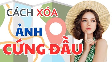 Hướng dẫn xóa ảnh trên google maps đơn giản nhất