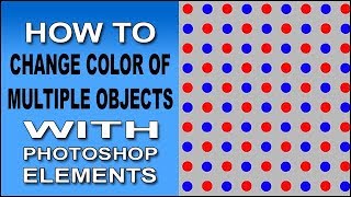 Change Color of Multiple Objects with Photoshop Elements