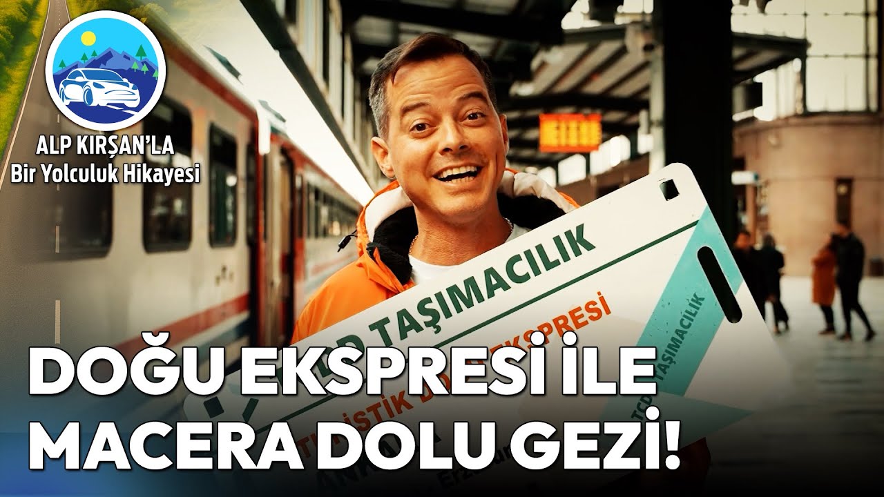 Tren Yolculuğu ile Erzurum ve Erzincan'da Keşif Zamanı! | Alp Kırşan'la Bir Yolculuk Hikayesi