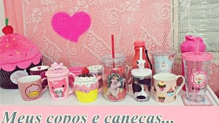 Meus Copos E Canecas Fofas