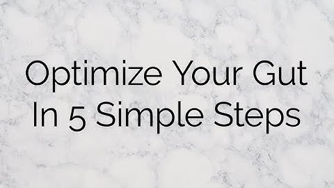 Optimize Your Gut in 5 Simple Steps