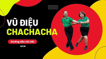 CHACHACHA TỔNG HỢP LỚP NÂNG CAO ( HƯỚNG DẪN CHI TIẾT ) NGÀY 14/07/2022