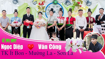 Lễ Vu Quy Ngọc Diệp & Văn Công, TK Ít Bon, Mường La
