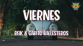 Reik & Gabito Ballesteros - Viernes ( Letra/Lyrics )