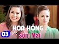 Hoa Hồng Cho Sớm Mai - Tập 3 | Phim Bộ Tình Cảm Việt Nam Hay Mới Nhất 2023