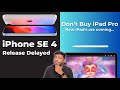 Dont buy ipad pro now  iphone se 4 release delayed