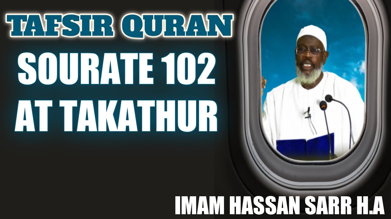 🔴Ramadan 2022: Tafsir Quran Avec imam HASSANE SARR H.A sourate 102 AT Takaathur verset 01 à la Fin..