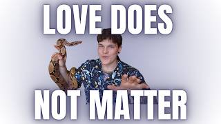 Your Snake Doesn't Love You!