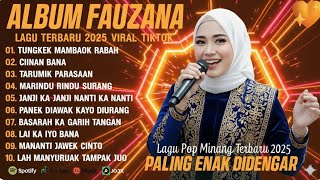 Download lagu FAUZANA FULL ALBUM TERBARU 2025 | PANEK DIAWAK KAYO DIURANG | LAGU MINANG VIRAL 2025