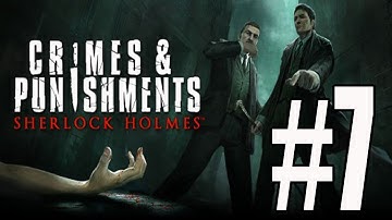 Sherlock Holmes Crimes and Punishments Walkthrough Part 7 Gameplay Lets Play