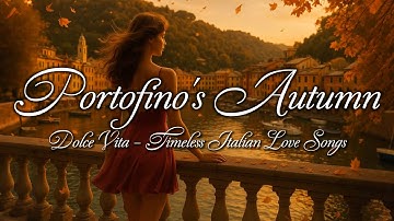 Portofino’s Autumn 🍁 | Vintage Italian Songs Playlist (Dolce Vita)