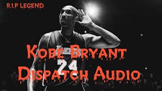 Kobe Bryant's Deads | kobe's emergency Dispatch Audio