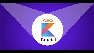 Anko Kotlin Tutorial Introduction Basics of Anko Layouts  Android Studio Library