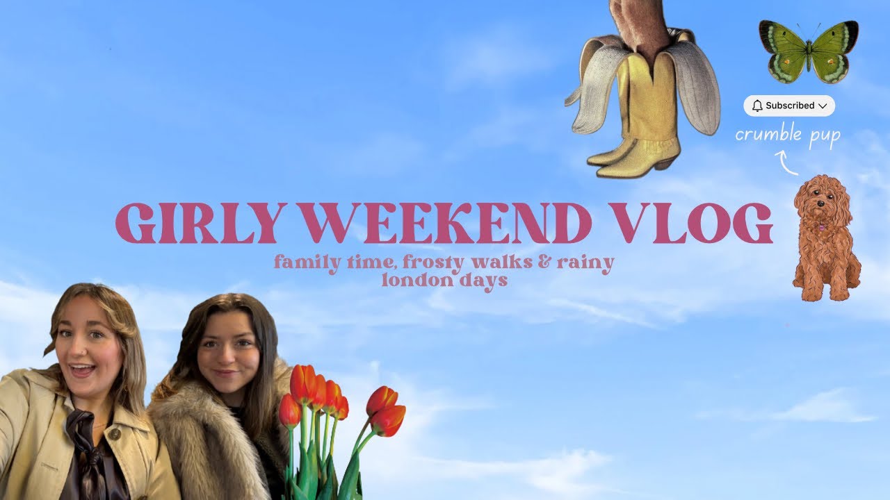 Girly Weekend Vlog | family time, frosty walks & rainy London days 