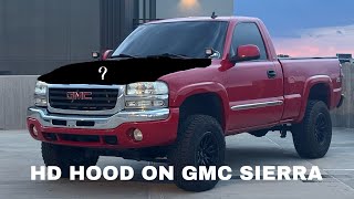 I PUT AN HD HOOD ON MY 2006 GMC SIERRA