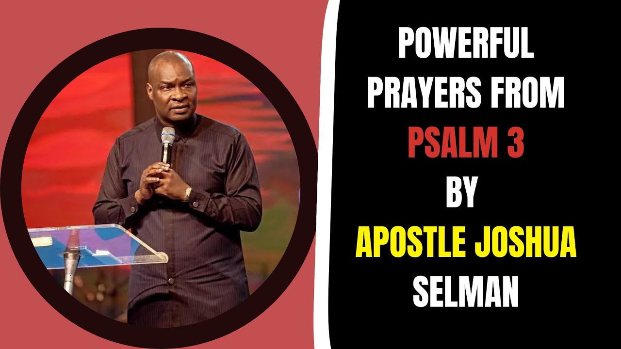 Apostle Joshua Selman | An Effective Prayer from Psalm 3