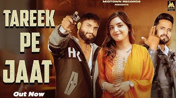 TAREEK PE JAAT (Full VIDEO) SANJEET JAAT | VIPIN JOON | YASHIKA | New Haryanvi Songs Haryanavi 2025