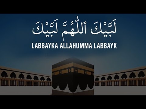 TALBIYA  ALLAHUMA LABAIK