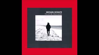2018 Michael Schulte - You Let Me Walk Alone