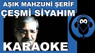 AŞIK MAHZUNİ ŞERİF - ÇEŞMİ SİYAHIM / ( Türkü Karaoke )  / Sözleri / Lyrics / Fon Müziği  / COVER Resimi